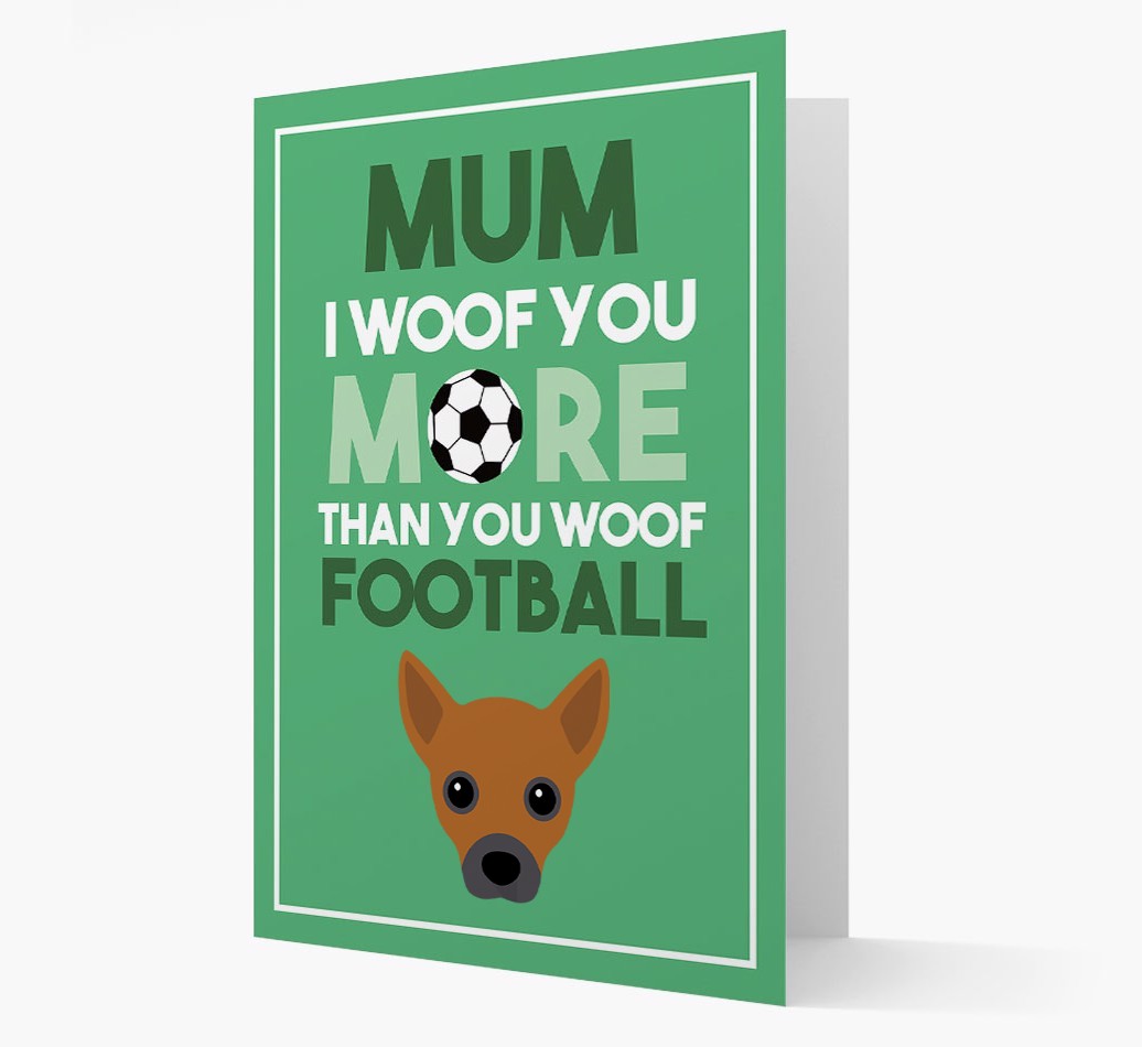 Mum I Woof You More Than You Woof Football: Personalised {breedFullName} Card