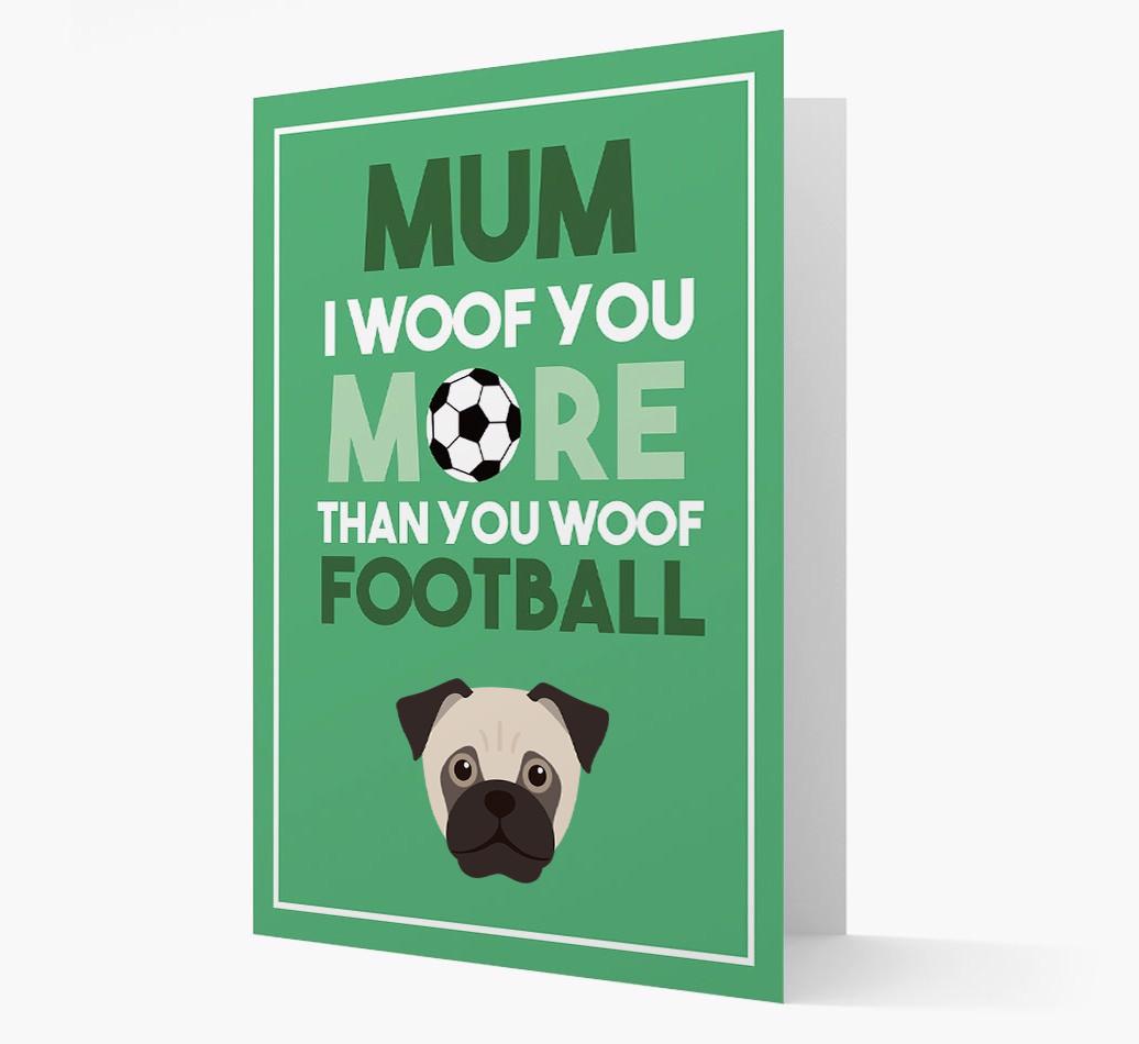 Mum I Woof You More Than You Woof Football: Personalised {breedFullName} Card