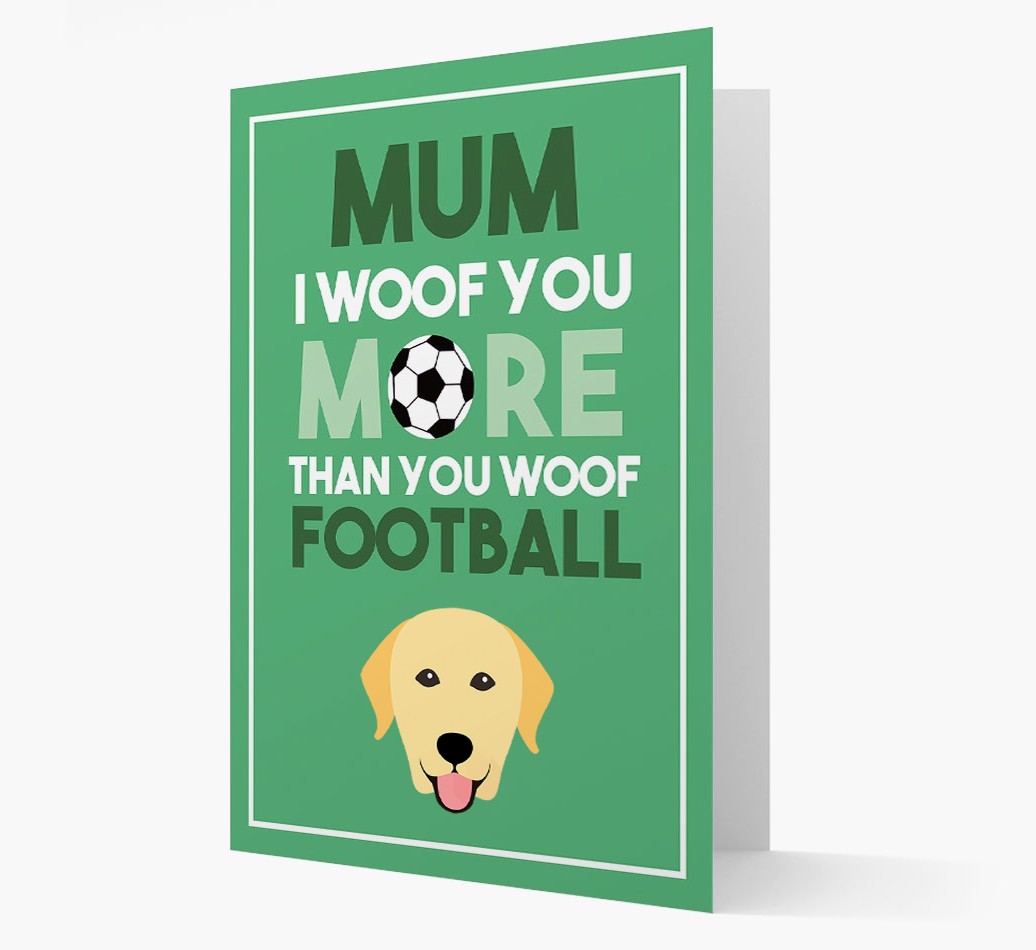Mum I Woof You More Than You Woof Football: Personalised {breedFullName} Card