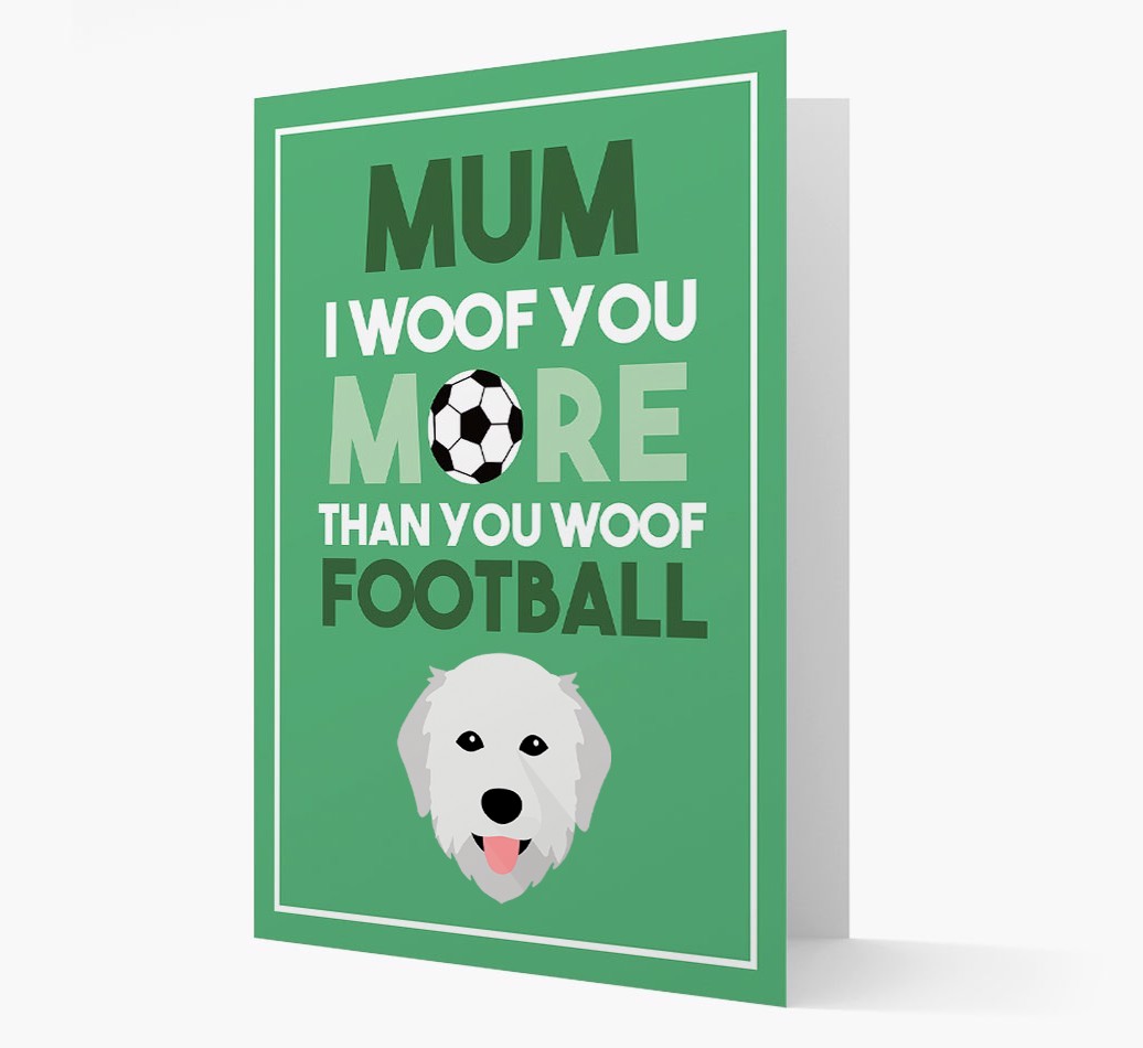 Mum I Woof You More Than You Woof Football: Personalised {breedFullName} Card