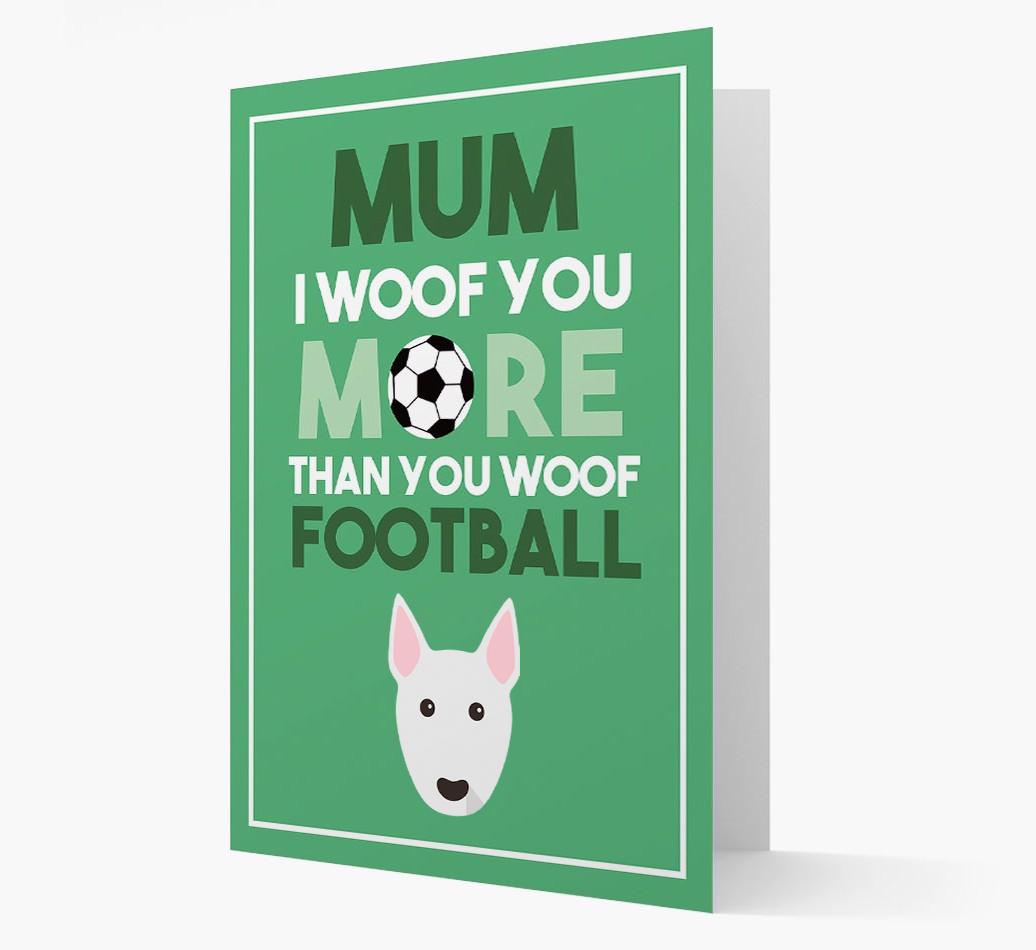 Mum I Woof You More Than You Woof Football: Personalised {breedFullName} Card