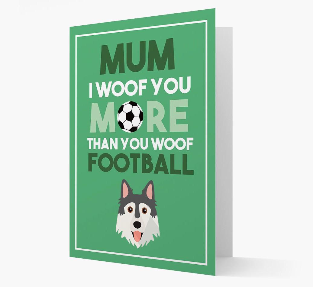 Mum I Woof You More Than You Woof Football: Personalised {breedFullName} Card