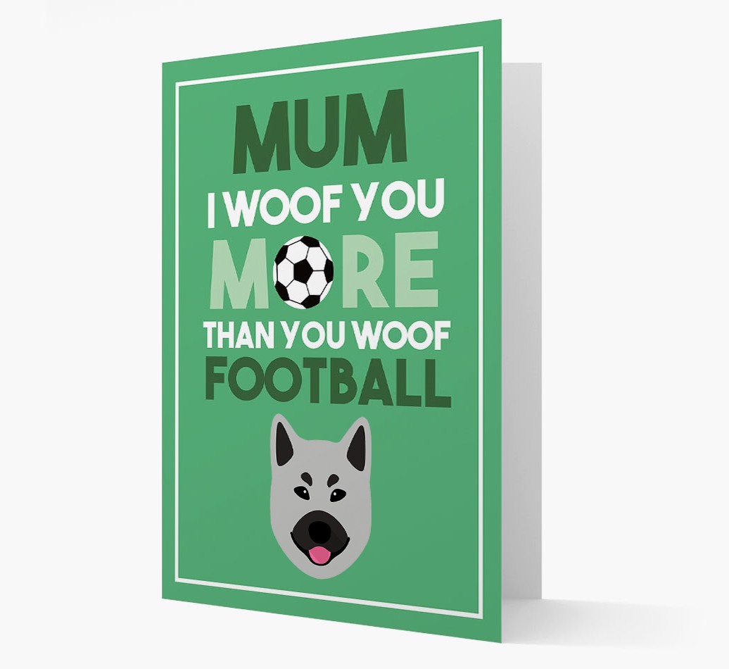 Mum I Woof You More Than You Woof Football: Personalised {breedFullName} Card