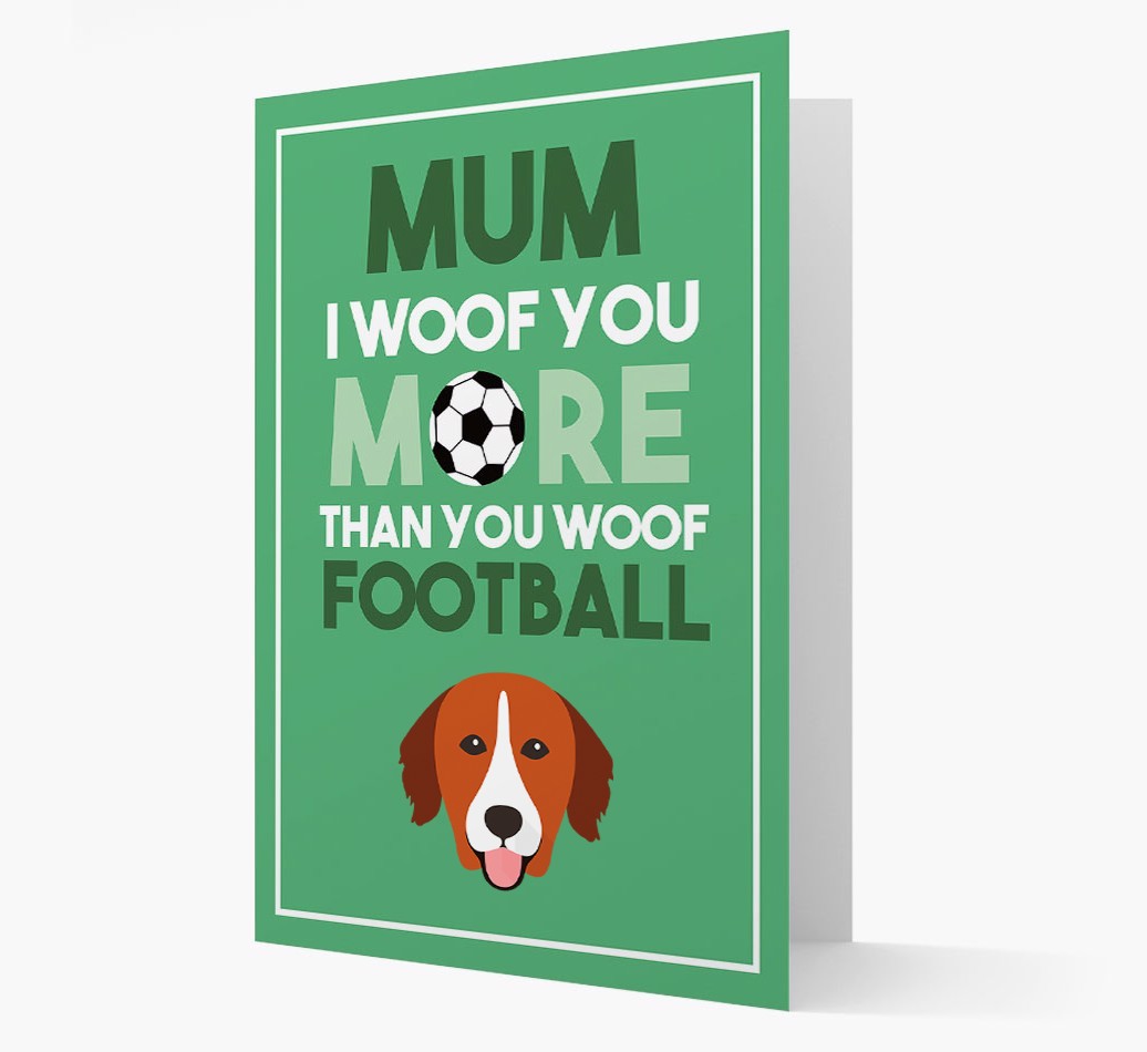 Mum I Woof You More Than You Woof Football: Personalised {breedFullName} Card