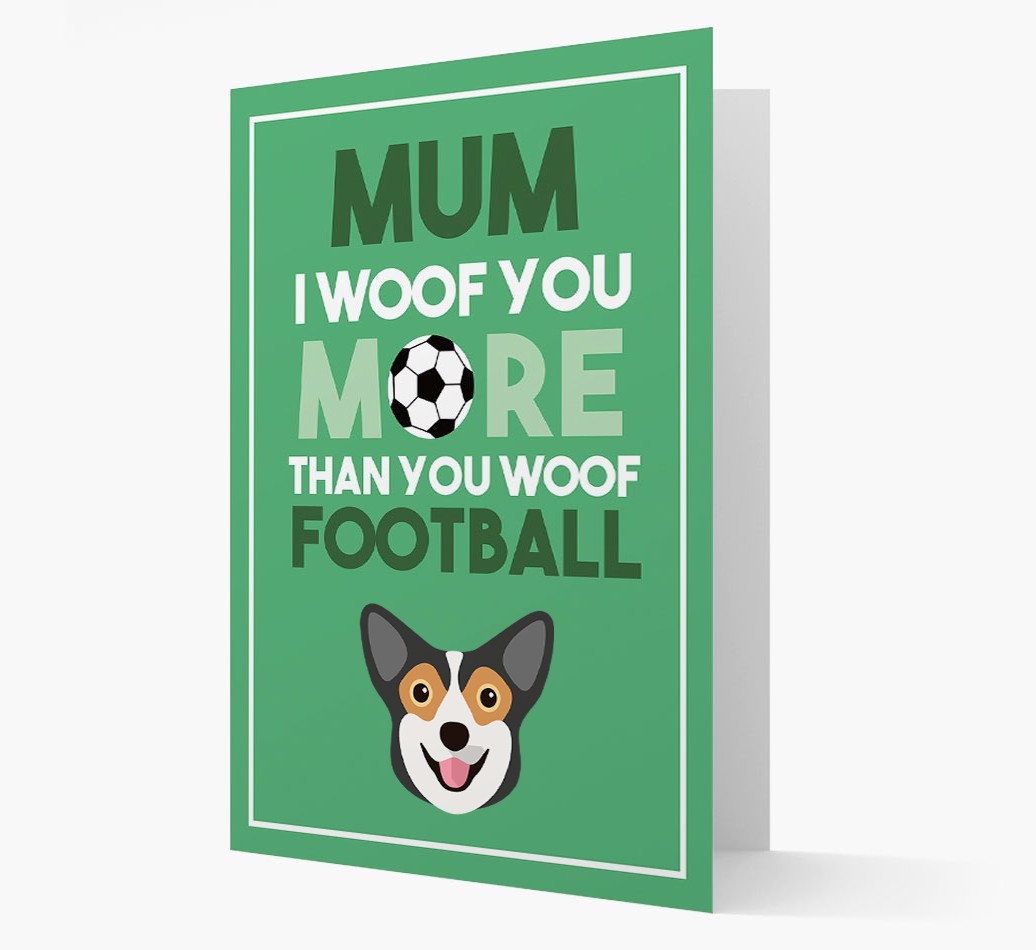 Mum I Woof You More Than You Woof Football: Personalised {breedFullName} Card