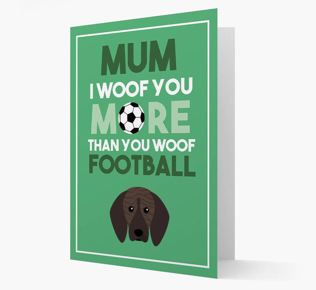 Mum I Woof You More Than You Woof Football: Personalised {breedFullName} Card