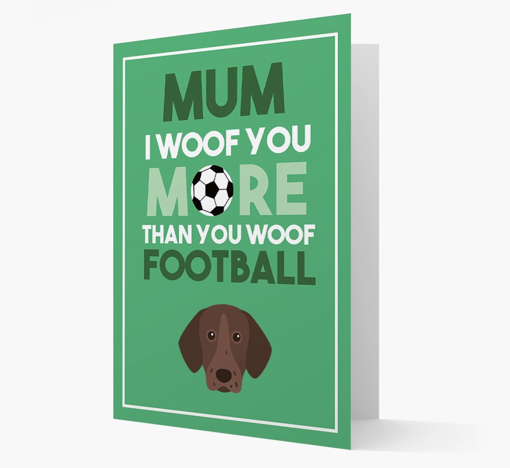 Mum I Woof You More Than You Woof Football: Personalised {breedFullName} Card