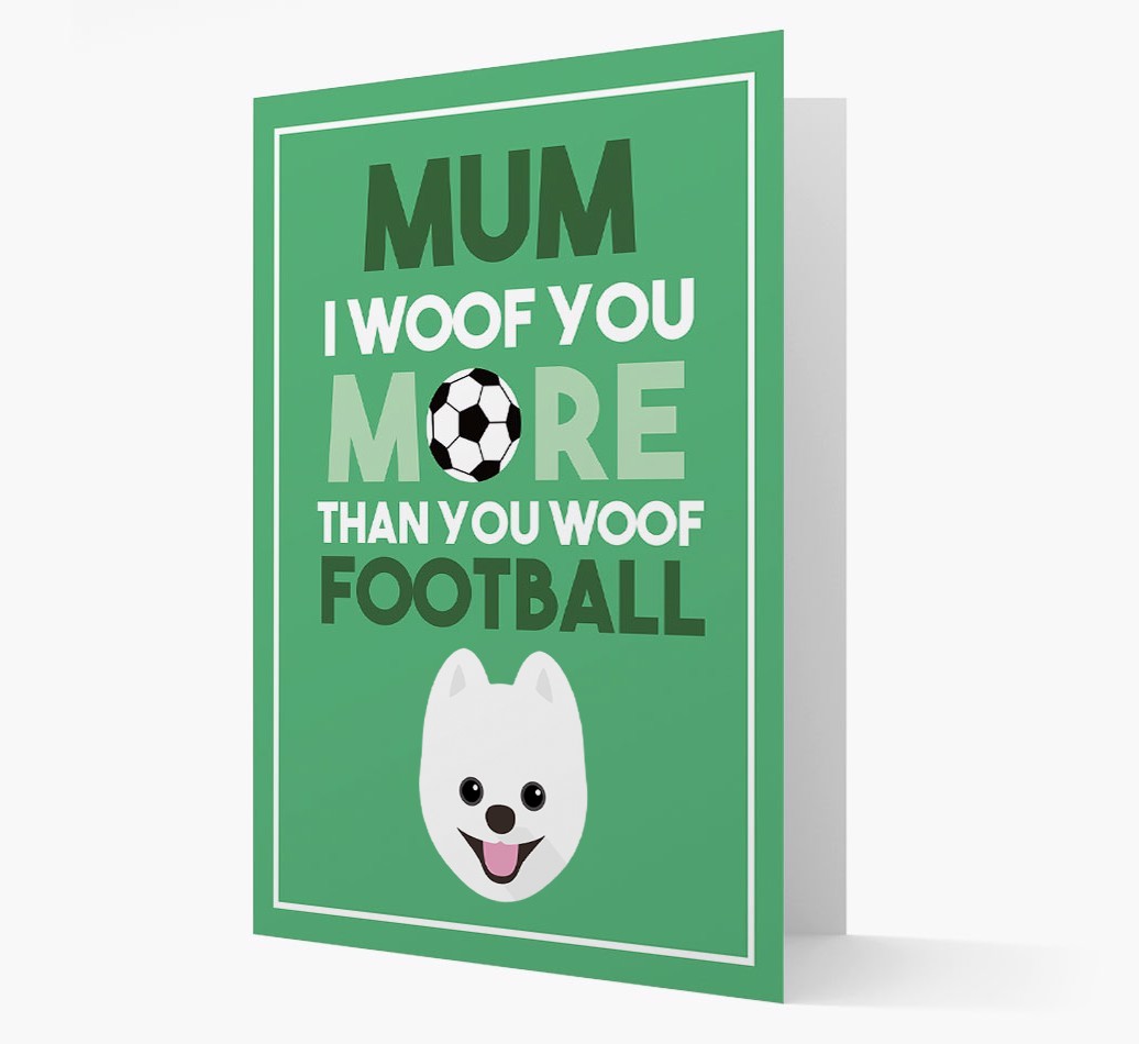Mum I Woof You More Than You Woof Football: Personalised {breedFullName} Card