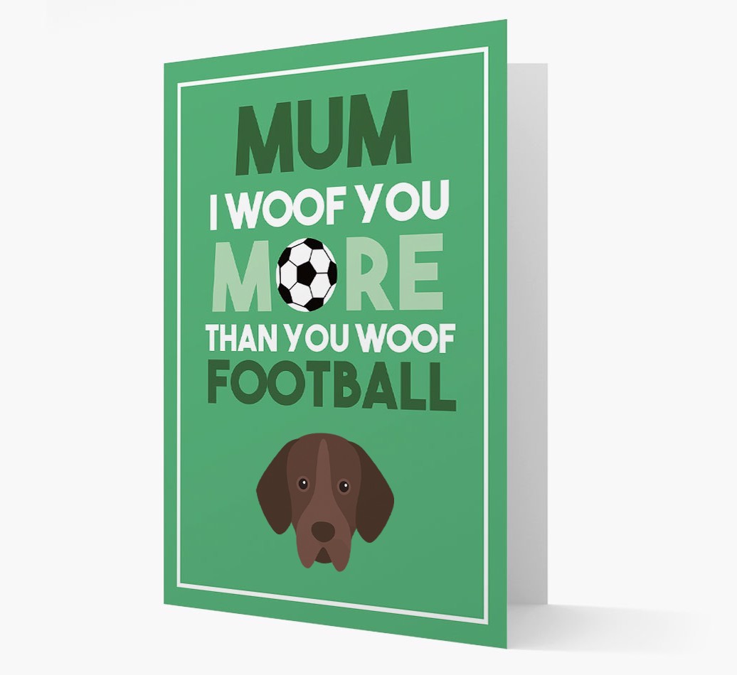 Mum I Woof You More Than You Woof Football: Personalised {breedFullName} Card