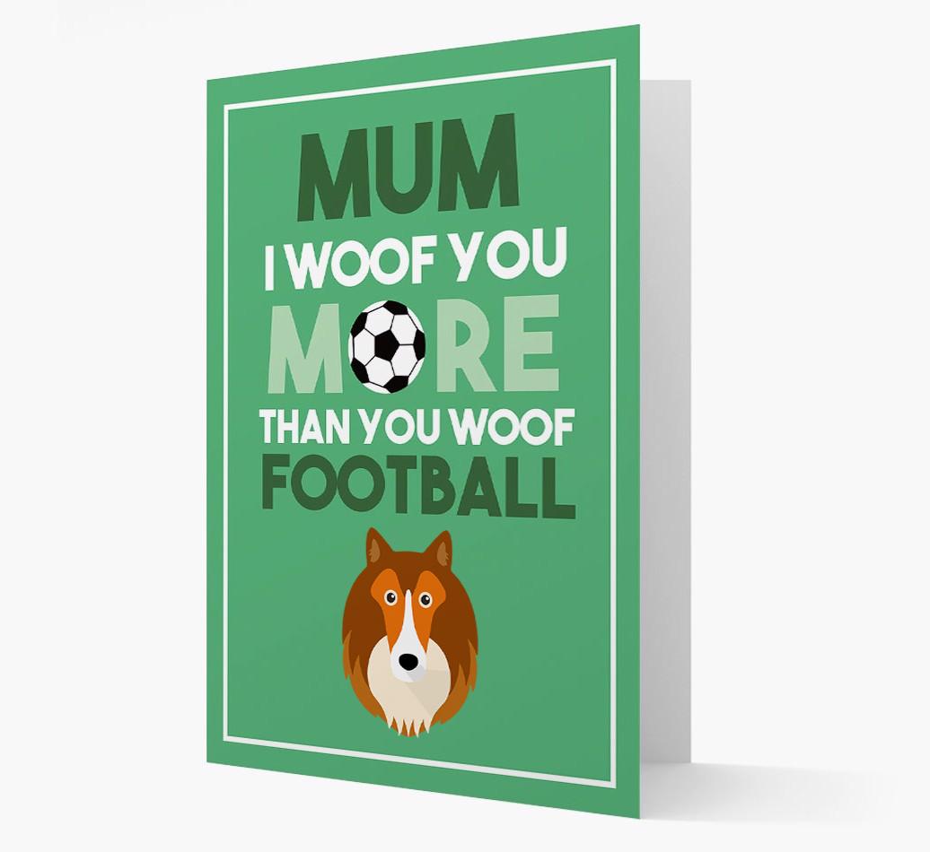 Mum I Woof You More Than You Woof Football: Personalised {breedFullName} Card