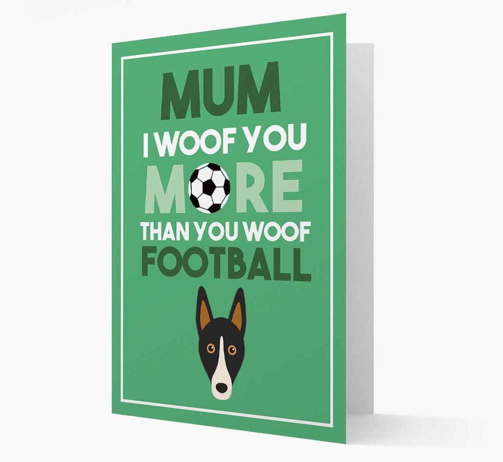 Mum I Woof You More Than You Woof Football: Personalised {breedFullName} Card