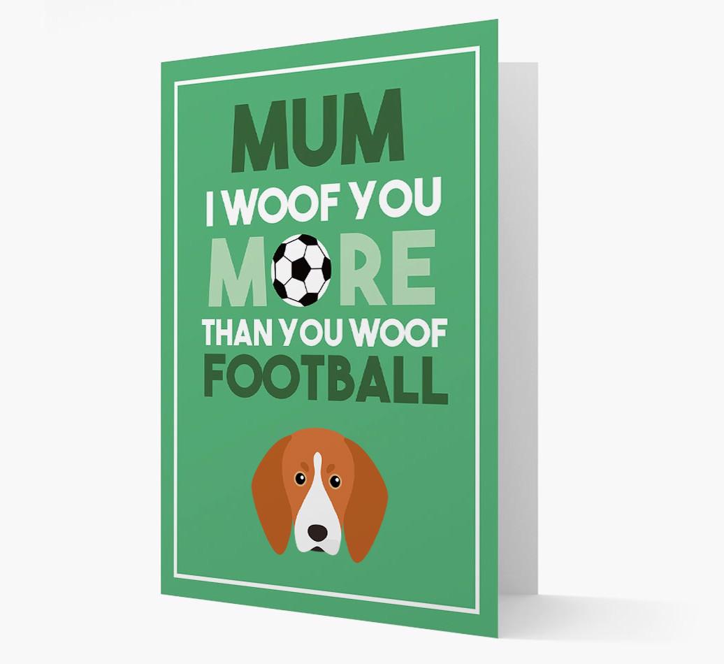 Mum I Woof You More Than You Woof Football: Personalised {breedFullName} Card