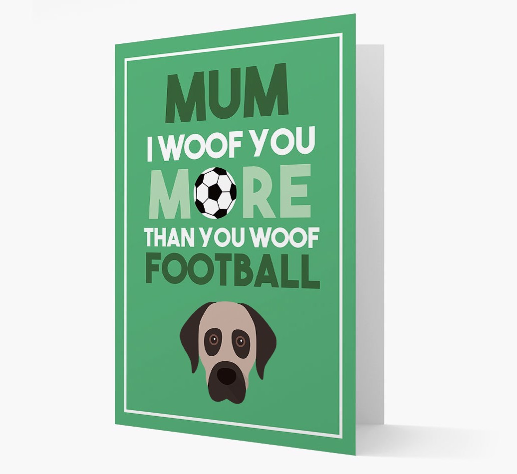Mum I Woof You More Than You Woof Football: Personalised {breedFullName} Card