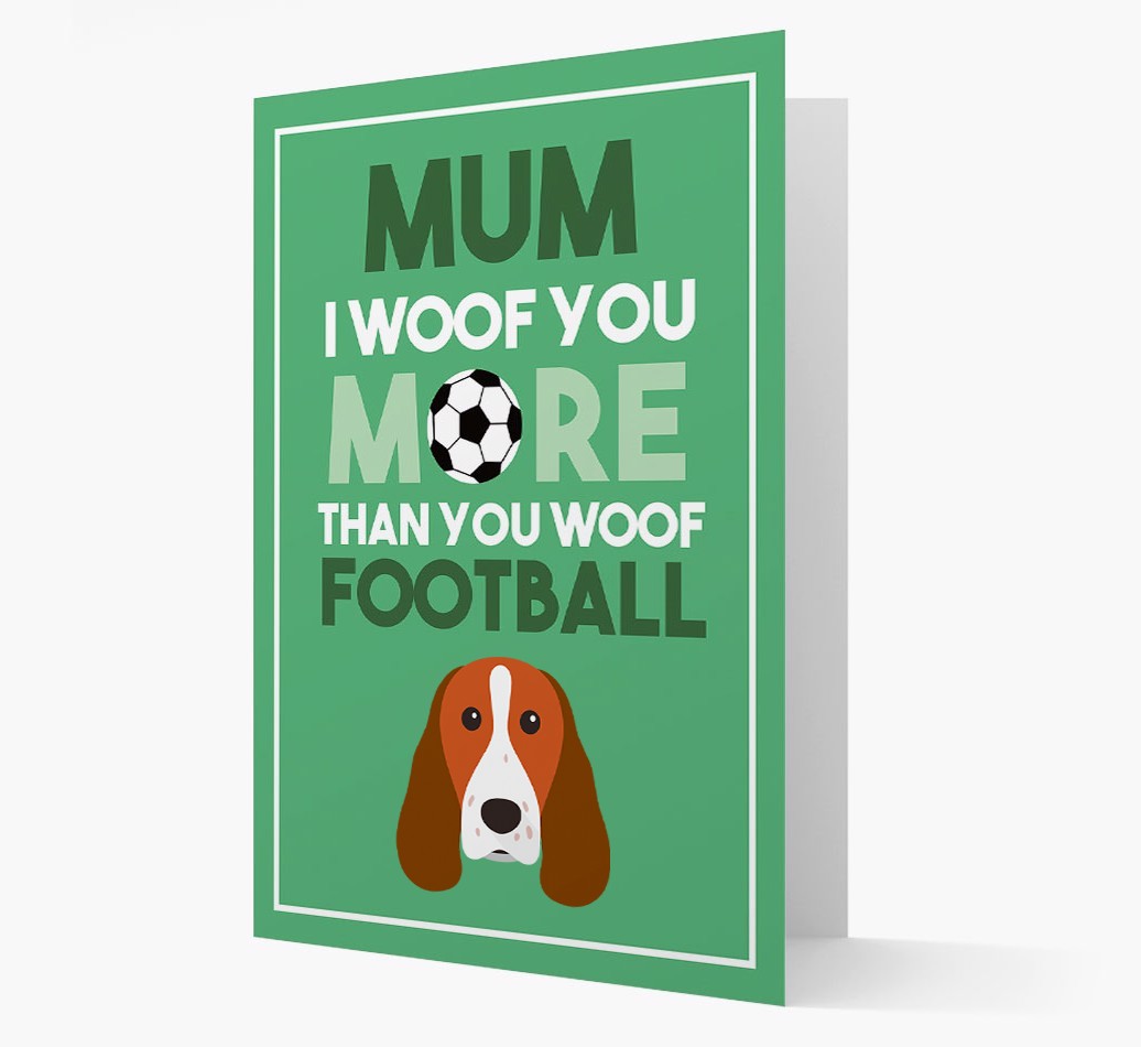 Mum I Woof You More Than You Woof Football: Personalised {breedFullName} Card