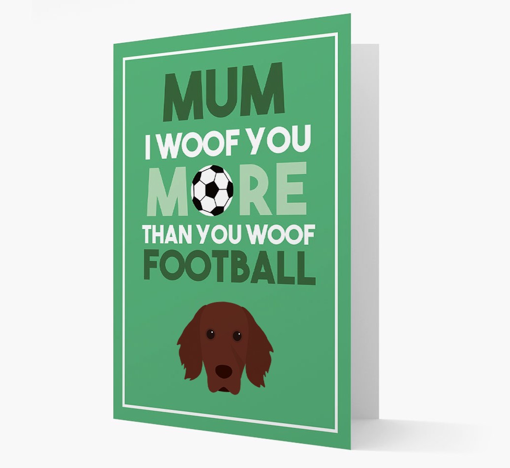 Mum I Woof You More Than You Woof Football: Personalised {breedFullName} Card