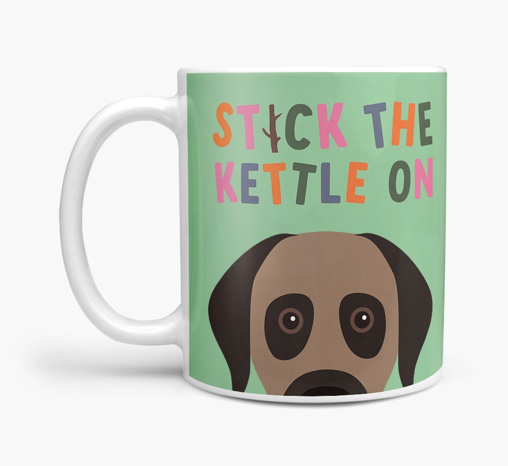 Stick The Kettle On: Personalized {breedFullName} Mug