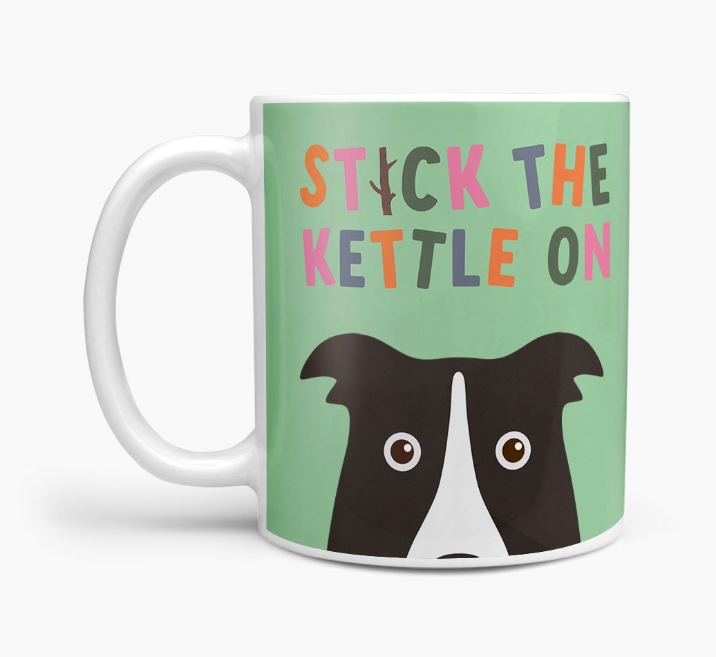 Stick The Kettle On: Personalized {breedFullName} Mug