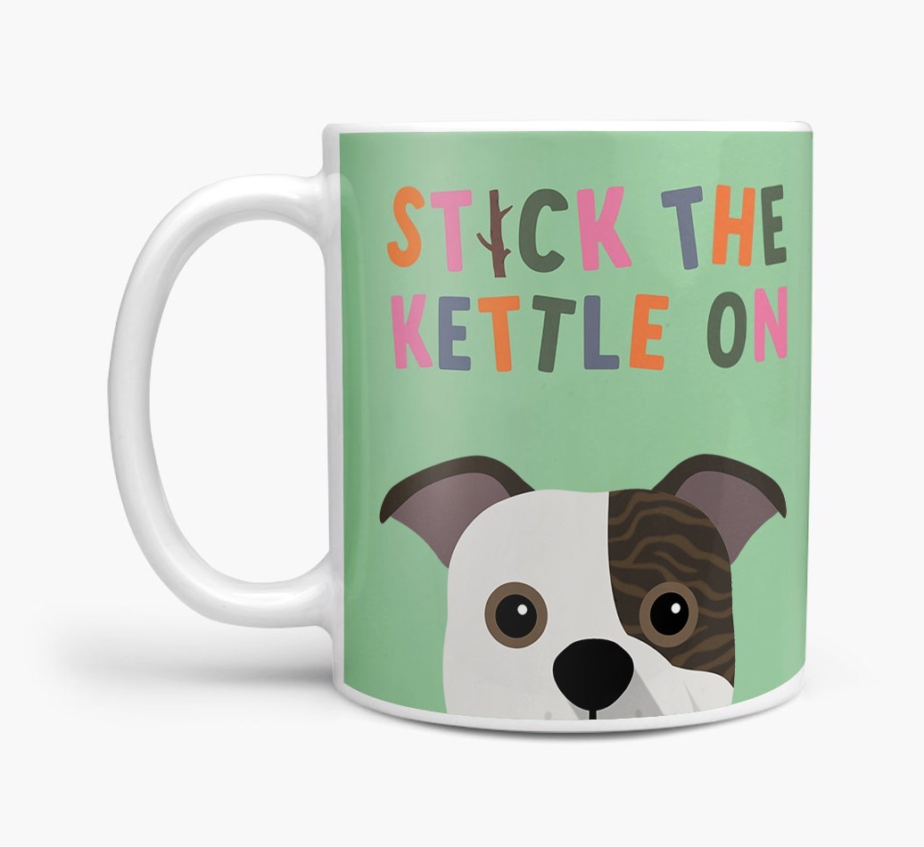 Stick The Kettle On: Personalised {breedFullName} Mug