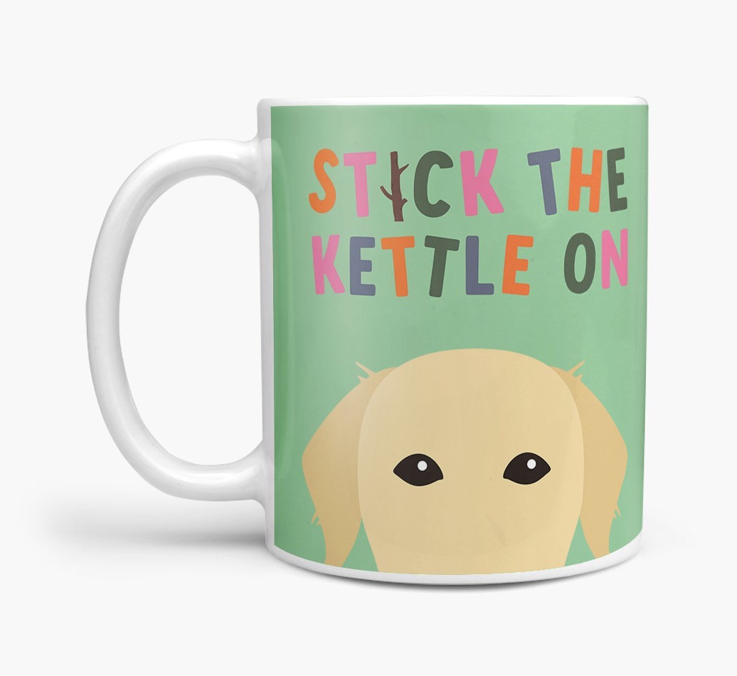 Stick The Kettle On: Personalised {breedFullName} Mug