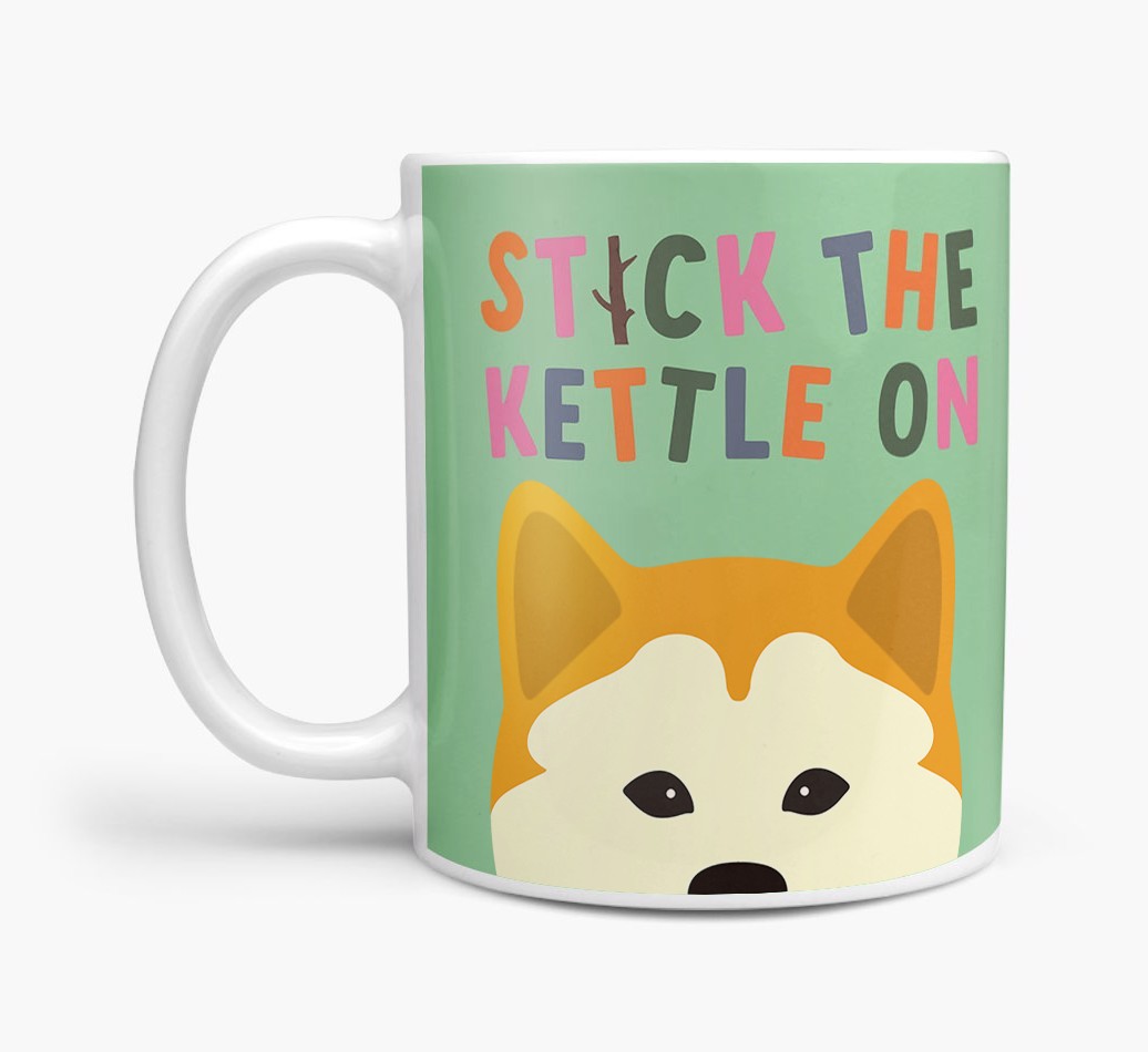 Stick The Kettle On: Personalised {breedFullName} Mug