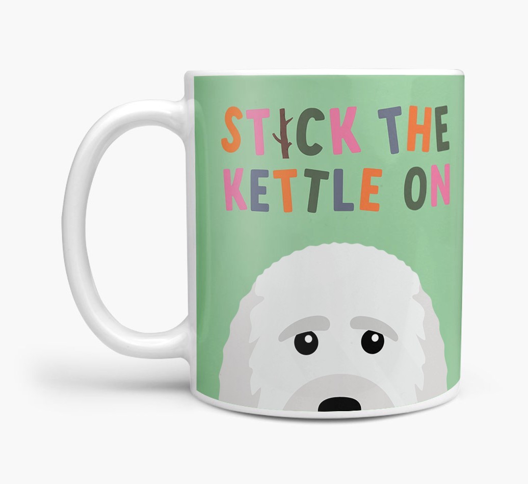 Stick The Kettle On: Personalized {breedFullName} Mug
