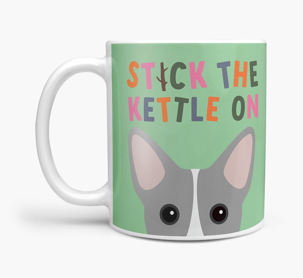 Stick The Kettle On: Personalised {breedFullName} Mug