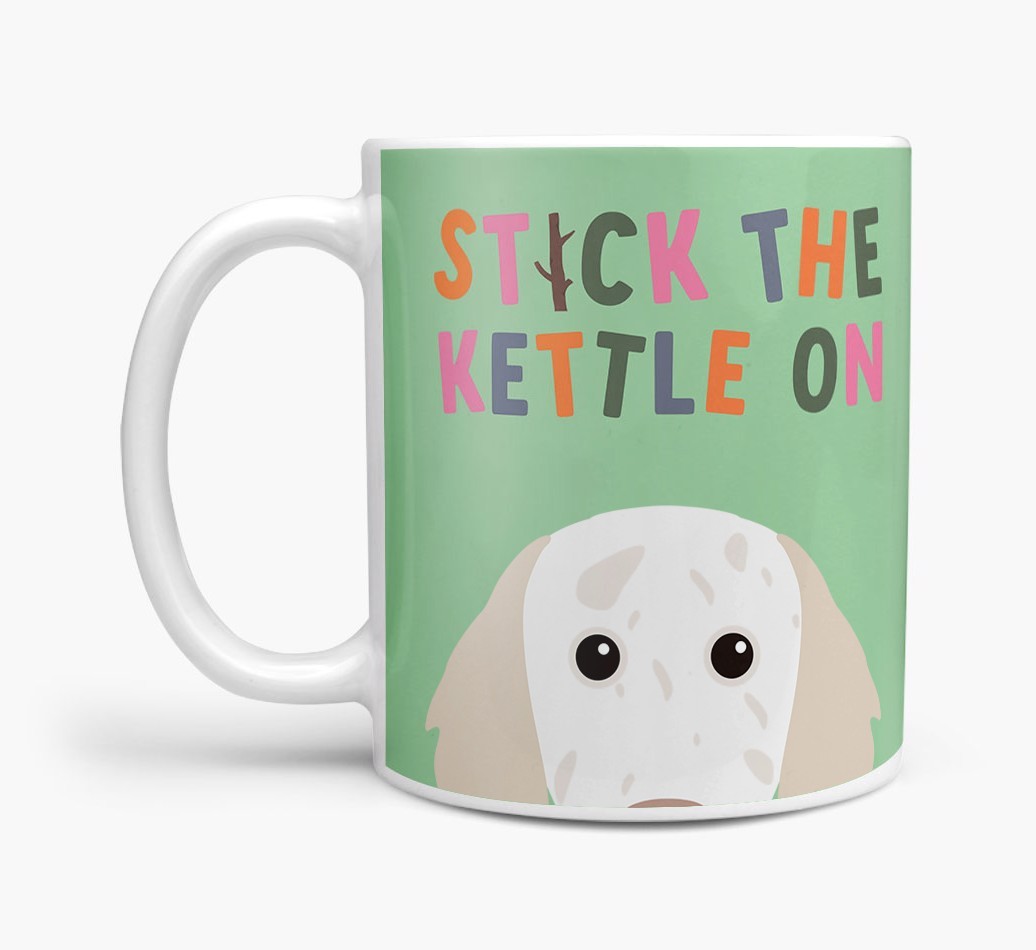 Stick The Kettle On: Personalised {breedFullName} Mug