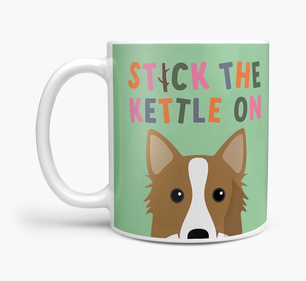 Stick The Kettle On: Personalised {breedFullName} Mug