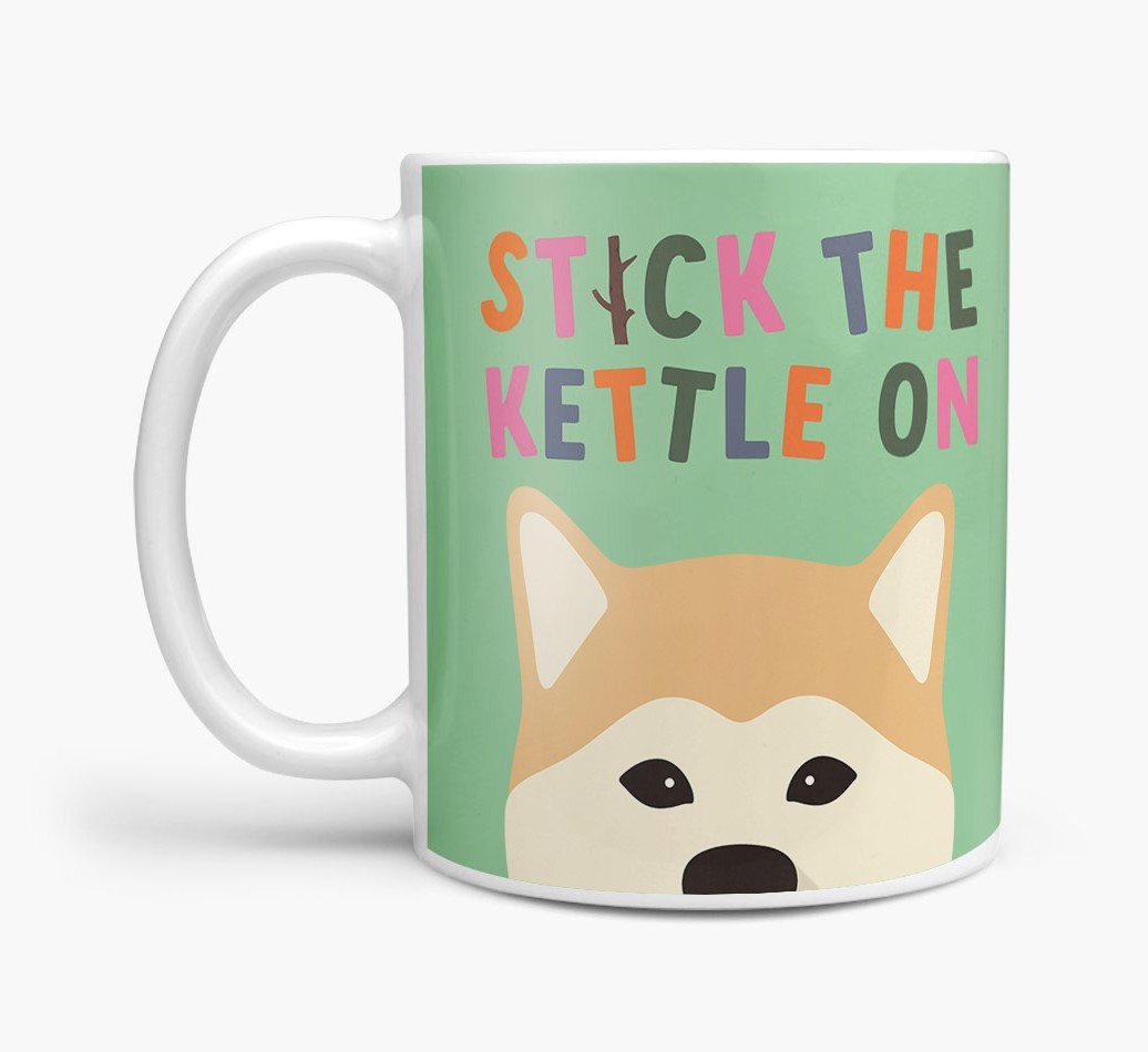 Stick The Kettle On: Personalised {breedFullName} Mug