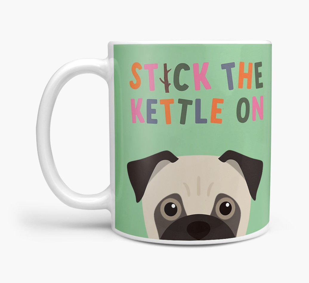 Stick The Kettle On: Personalised {breedFullName} Mug