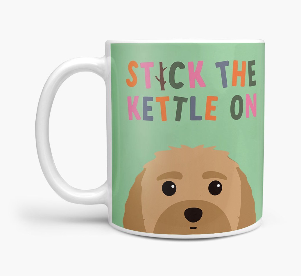 Stick The Kettle On: Personalised {breedFullName} Mug
