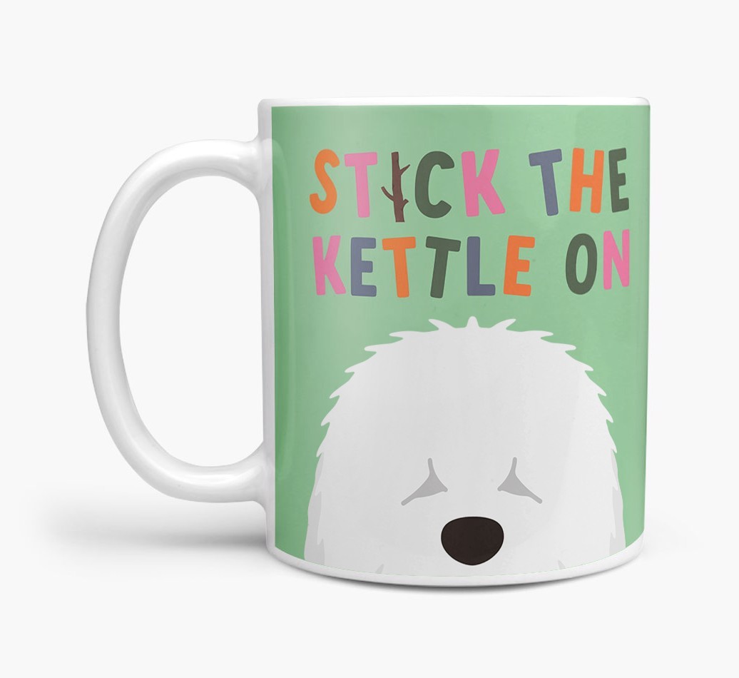 Stick The Kettle On: Personalized {breedFullName} Mug