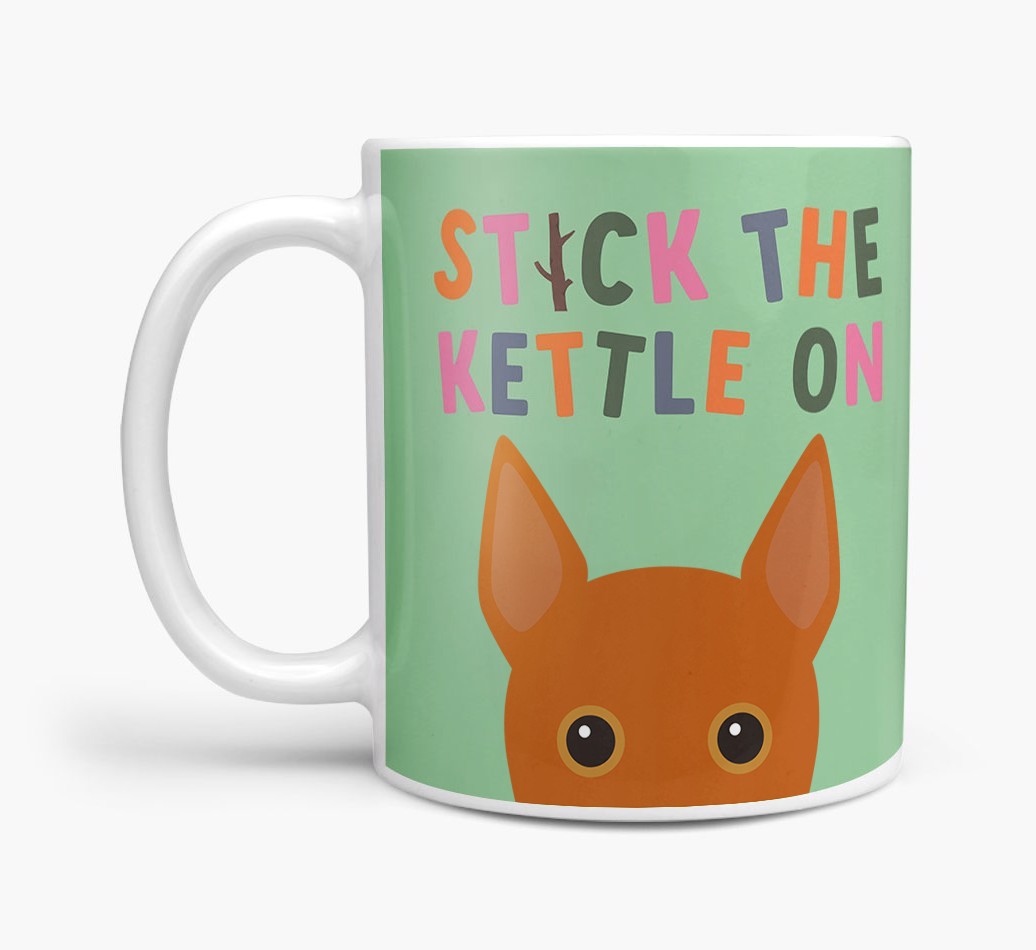 Stick The Kettle On: Personalized {breedFullName} Mug