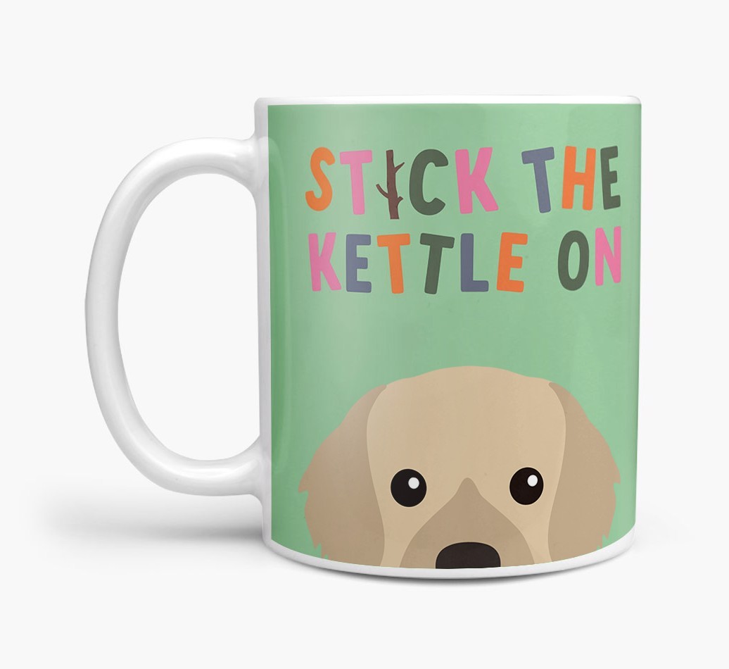 Stick The Kettle On: Personalised {breedFullName} Mug