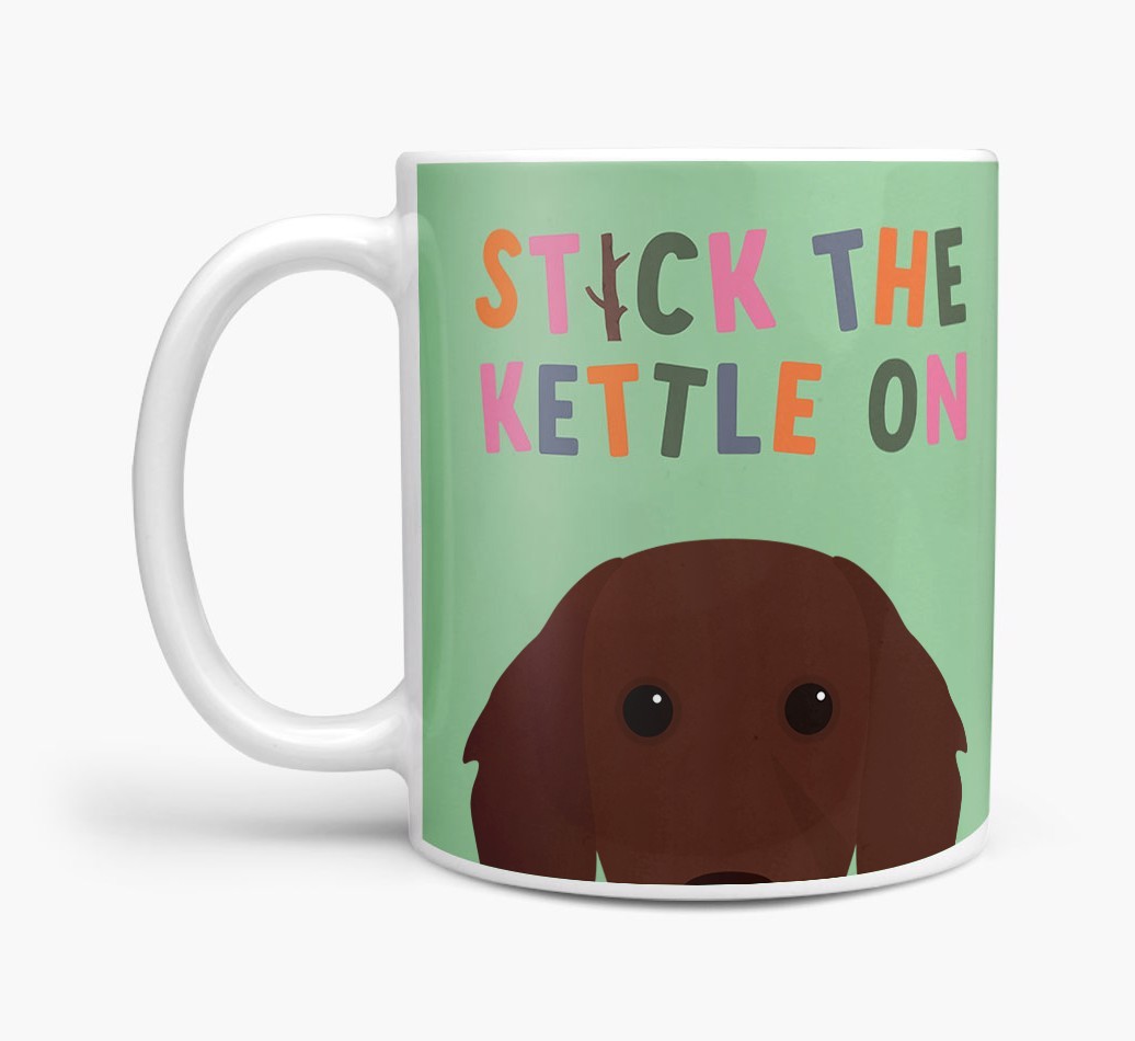 Stick The Kettle On: Personalised {breedFullName} Mug