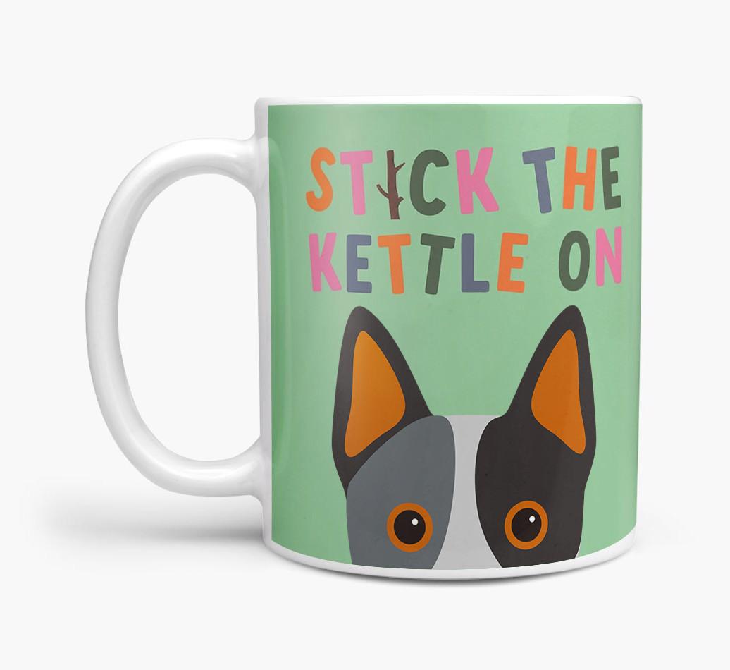 Stick The Kettle On: Personalized {breedFullName} Mug