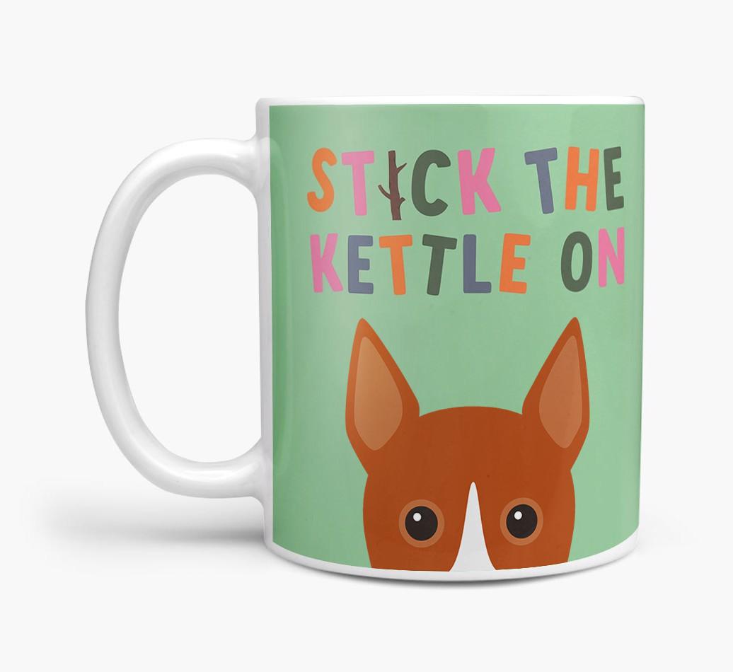 Stick The Kettle On: Personalized {breedFullName} Mug