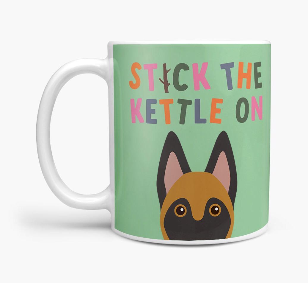 Stick The Kettle On: Personalized {breedFullName} Mug