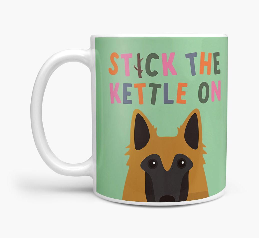 Stick The Kettle On: Personalized {breedFullName} Mug