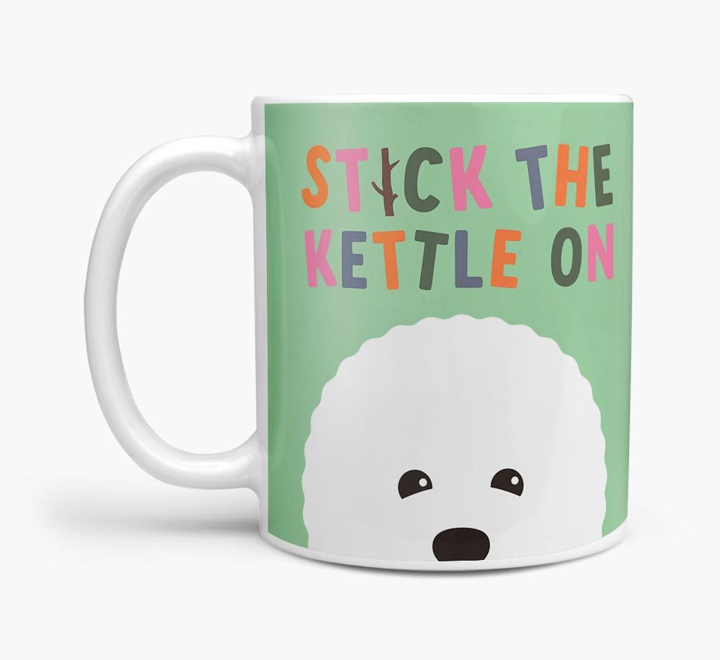 Stick The Kettle On: Personalized {breedFullName} Mug