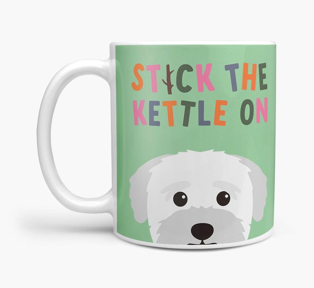 Stick The Kettle On: Personalized {breedFullName} Mug
