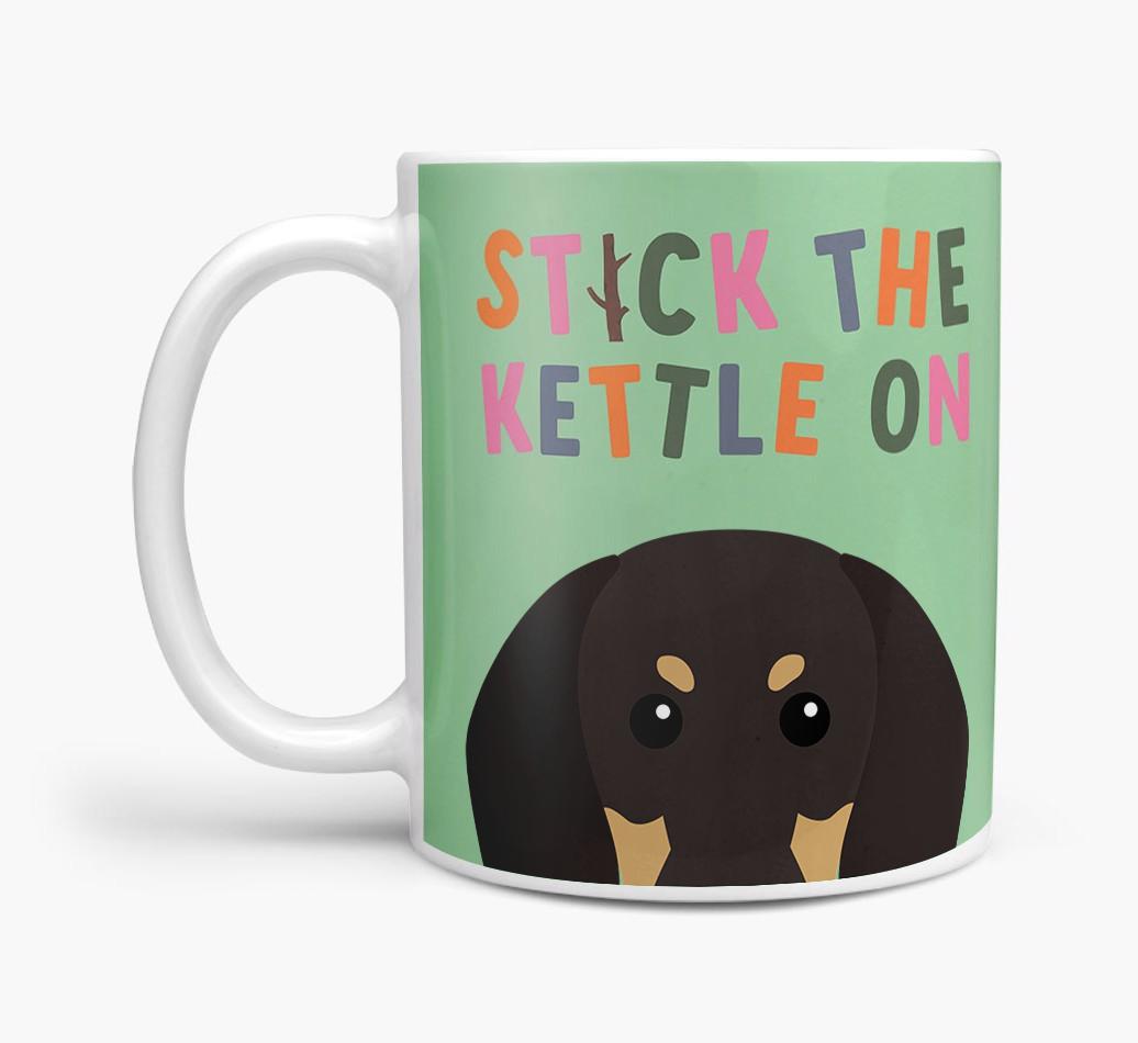Stick The Kettle On: Personalized {breedFullName} Mug
