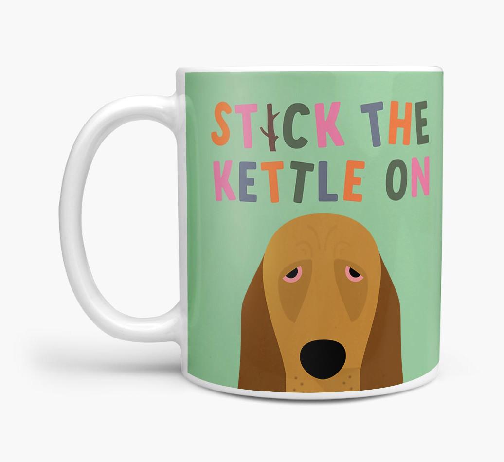 Stick The Kettle On: Personalized {breedFullName} Mug