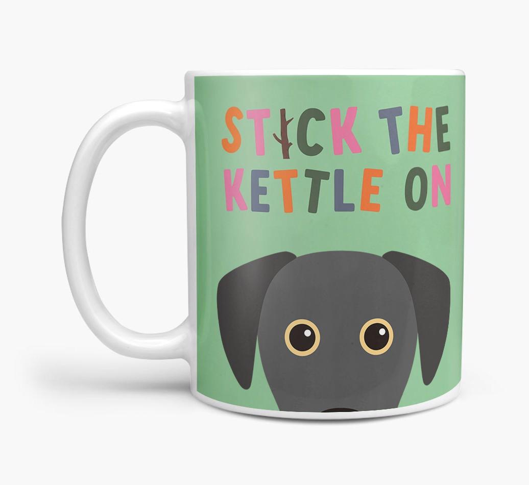 Stick The Kettle On: Personalized {breedFullName} Mug