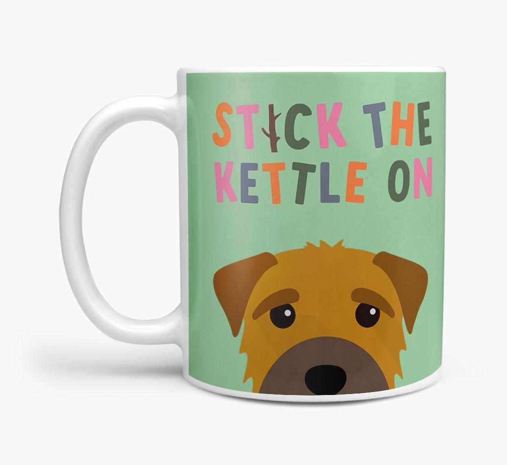 Stick The Kettle On: Personalized {breedFullName} Mug