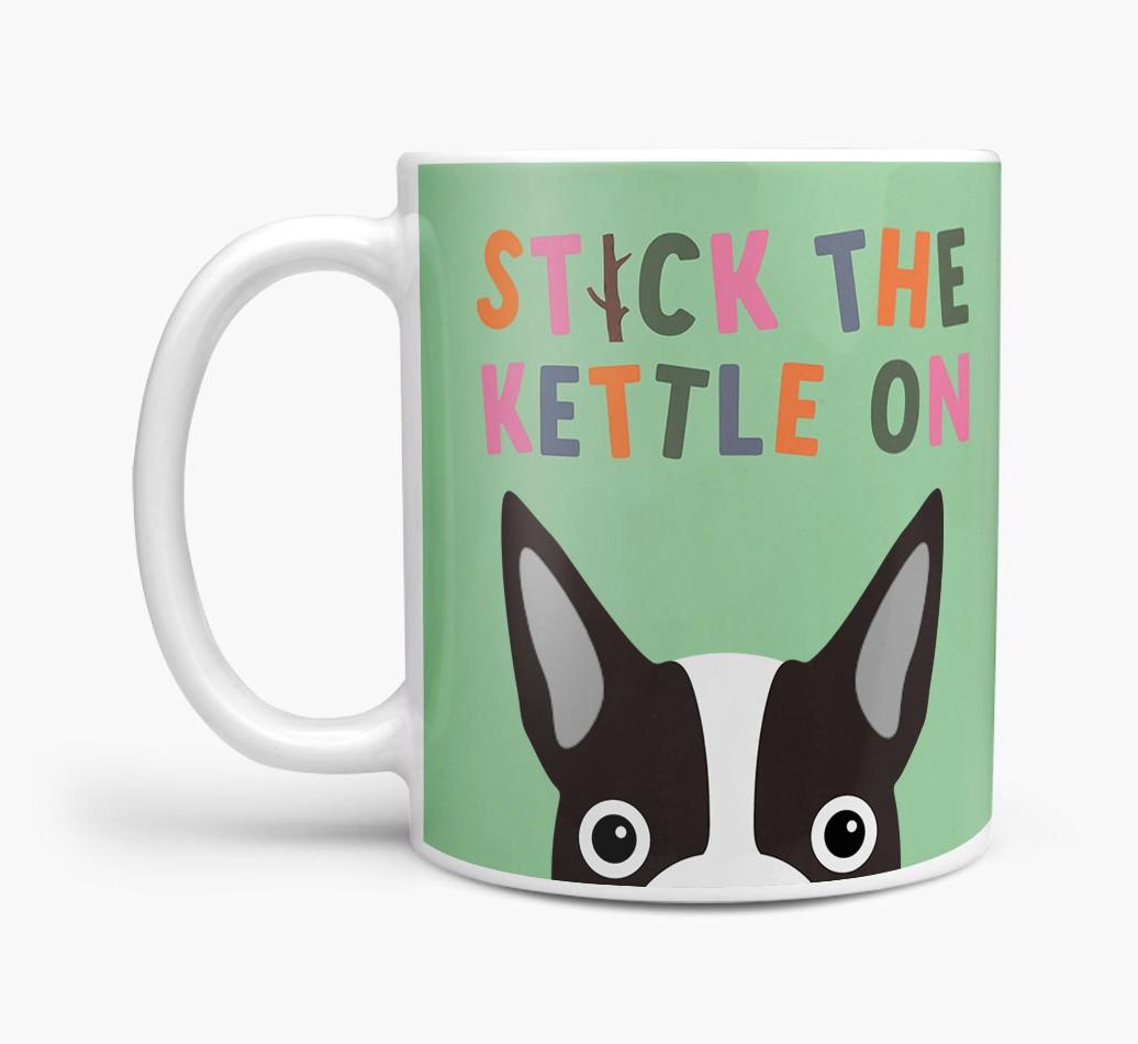 Stick The Kettle On: Personalized {breedFullName} Mug
