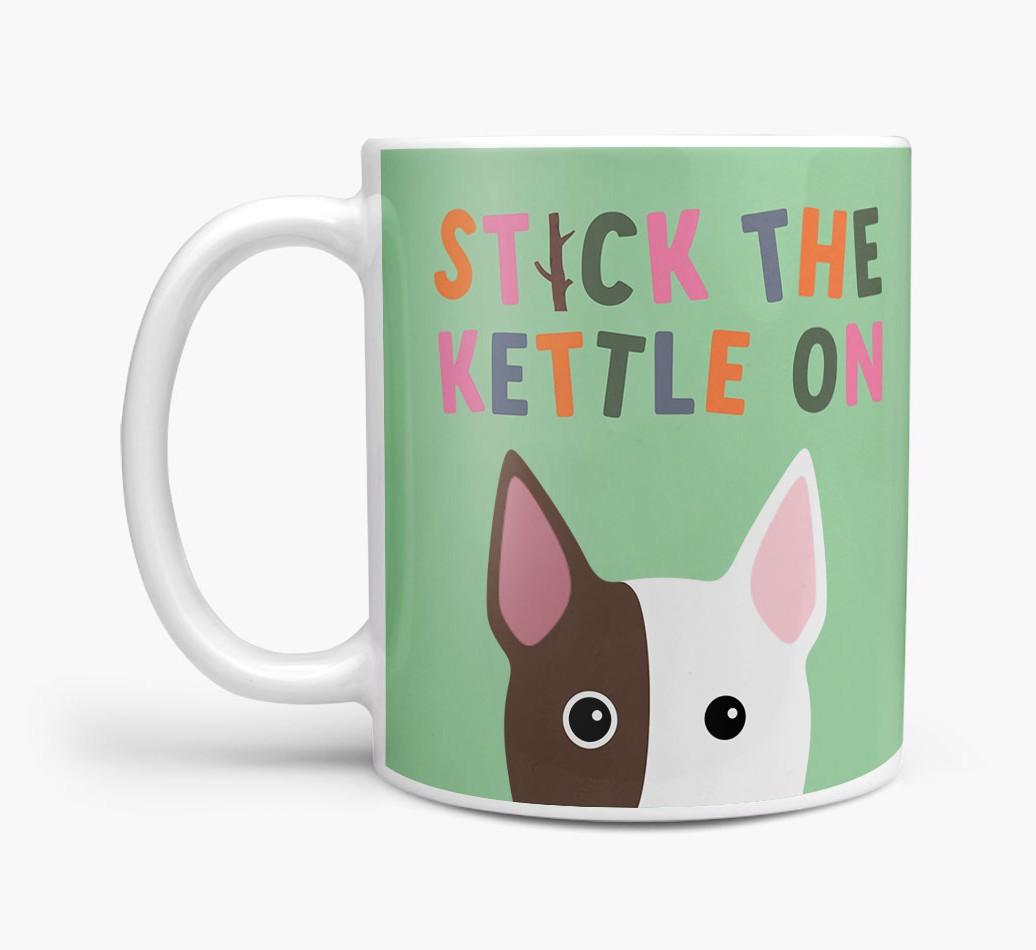 Stick The Kettle On: Personalized {breedFullName} Mug