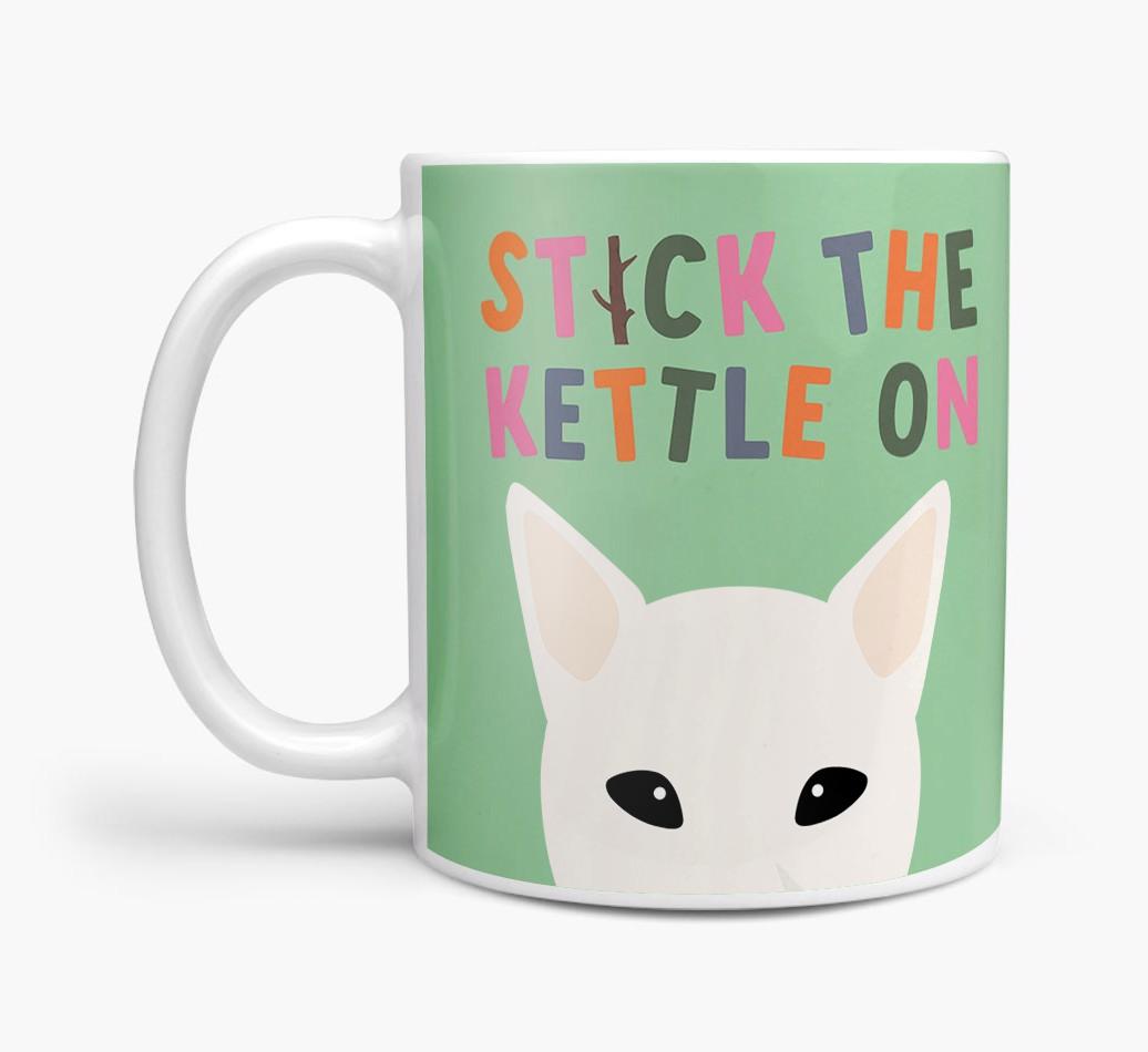 Stick The Kettle On: Personalized {breedFullName} Mug