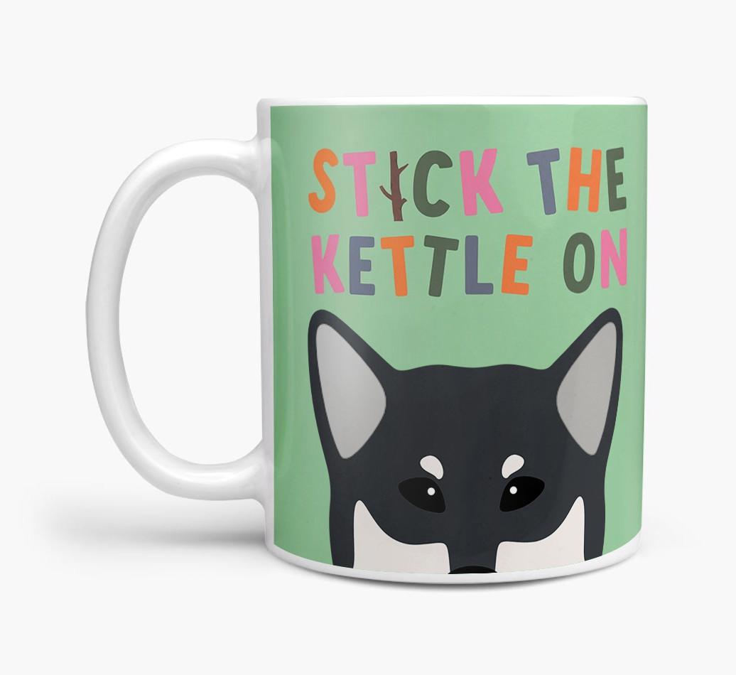 Stick The Kettle On: Personalized {breedFullName} Mug