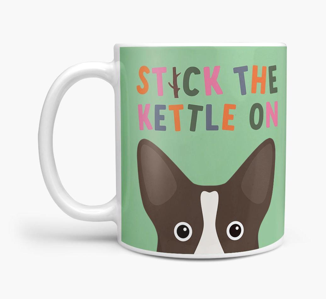 Stick The Kettle On: Personalized {breedFullName} Mug